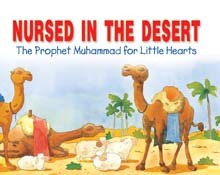 Prophet Muhammad for Little Hearts: Nursed in the Desert (HB)