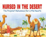 Prophet Muhammad for Little Hearts: Nursed in the Desert (HB)