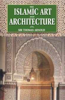 The Islamic Art and Architecture