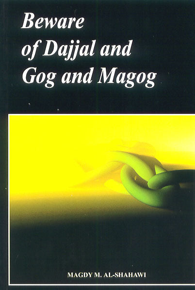 Beware of Dajjal & Gog and Magog