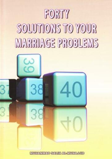 Forty Solutions to Your Marriage Problem