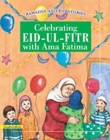 Ramadan and Eid Stories: Celebrating Eid-Ul-Fitr with Ama Fatima (Hardback)
