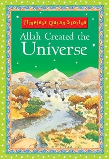 Timeless Quran Stories: Allah Created the Universe