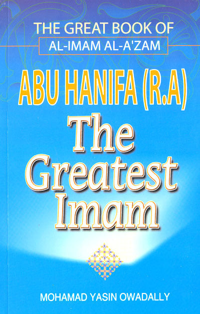 Abu Hanifa (RA) - The Greatest Imam