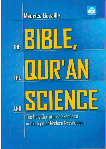 The Bible The Qur'an & Science