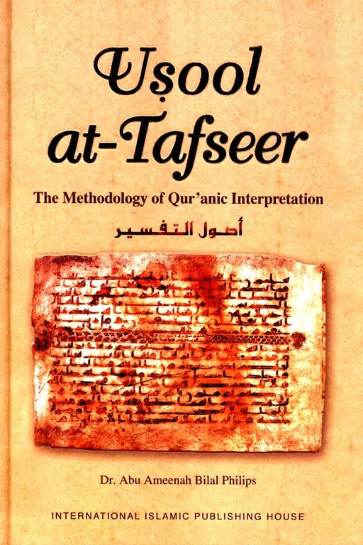 Usool at-Tafseer : The Methodology of Qur'aanic Explanation (PB)
