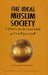 The Ideal Muslim Society As defined in the Qur'an and Sunnah