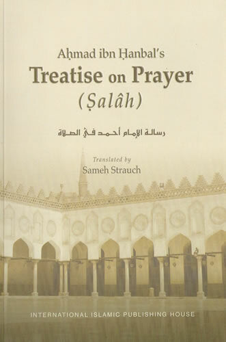 Ahmad Ibn Hanabl's Treatise on Prayer