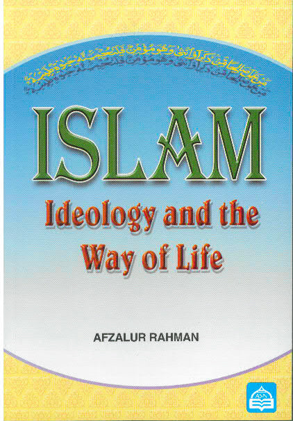 Islam: Ideology And The Way of Life
