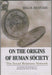 On the Origins of Human Society