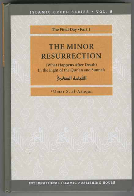 Islamic Creed Series(Vol.5): The Minor Resurrection