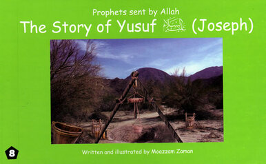 Prophets Sent By Allah: The Story of Yusuf (Joseph)