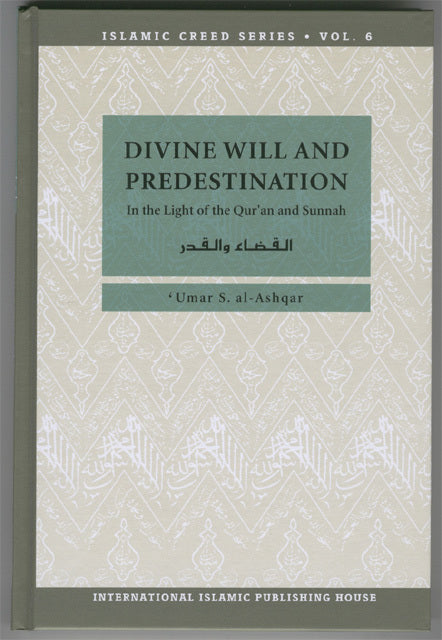 Islamic Creed Series(Vol.8): Divine Will and Predestination