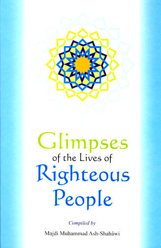 Glimpses of The Lives of Righteous People