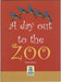 Children's Gift and Lessons Series: A day Out to the Zoo