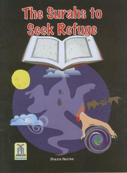 Children's Gift and Lessons Series: The Surahs to Seek Refuge
