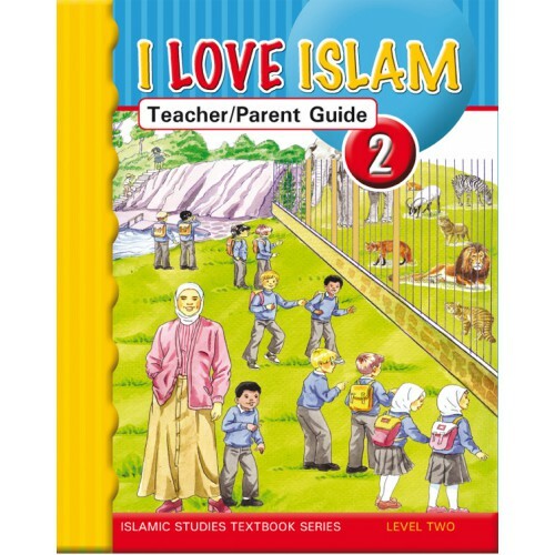 I Love Islam Level 2 Teacher/Parent Guide