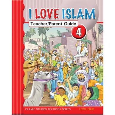 I Love Islam Level 4 Teacher/Parent Guide