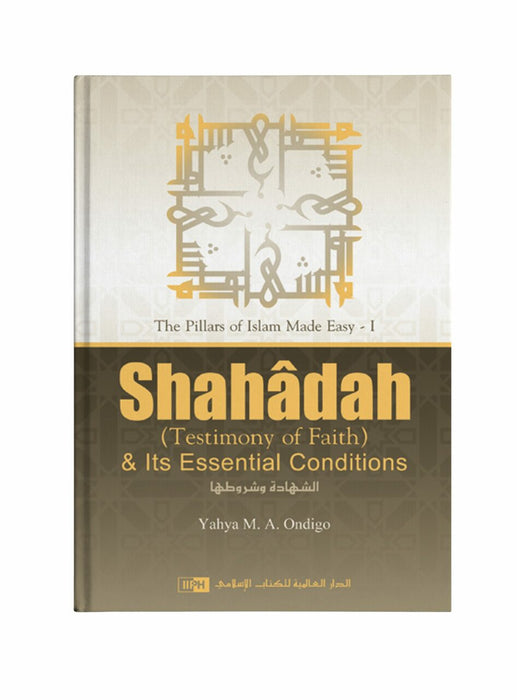 Shahadah (Testimony of Faith) & Its Essential Conditions