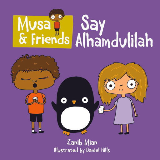 Musa & Friends Say Alhumdulillah by Zanib Mian