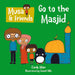 Musa & Friends Go To The Masjid by Zanib Mian