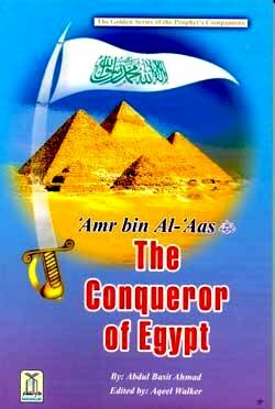 the Golden Series: Amr bin Al-'Aas - The Conqueror of Egypt