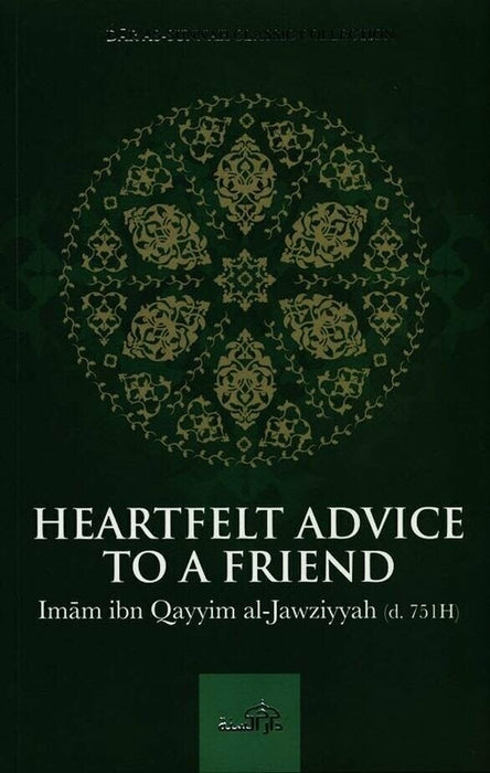 Heartfelt advise to a Friend  Imam ibn Qayyim al-Jawziyyah (d.751H)